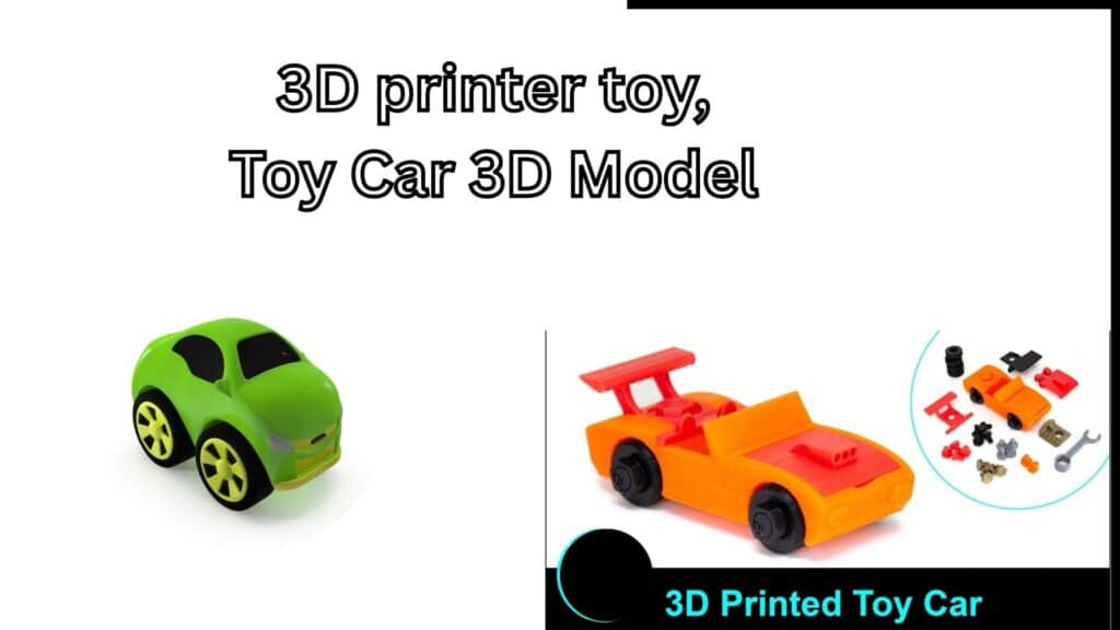 3D printer toy, Toy Car 3D Model